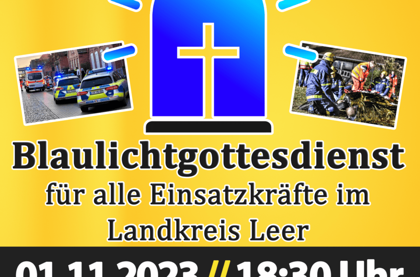 Blaulichtgottesdienst Lutherkirche für alle Einsatzkräfte im Landkreis Leer